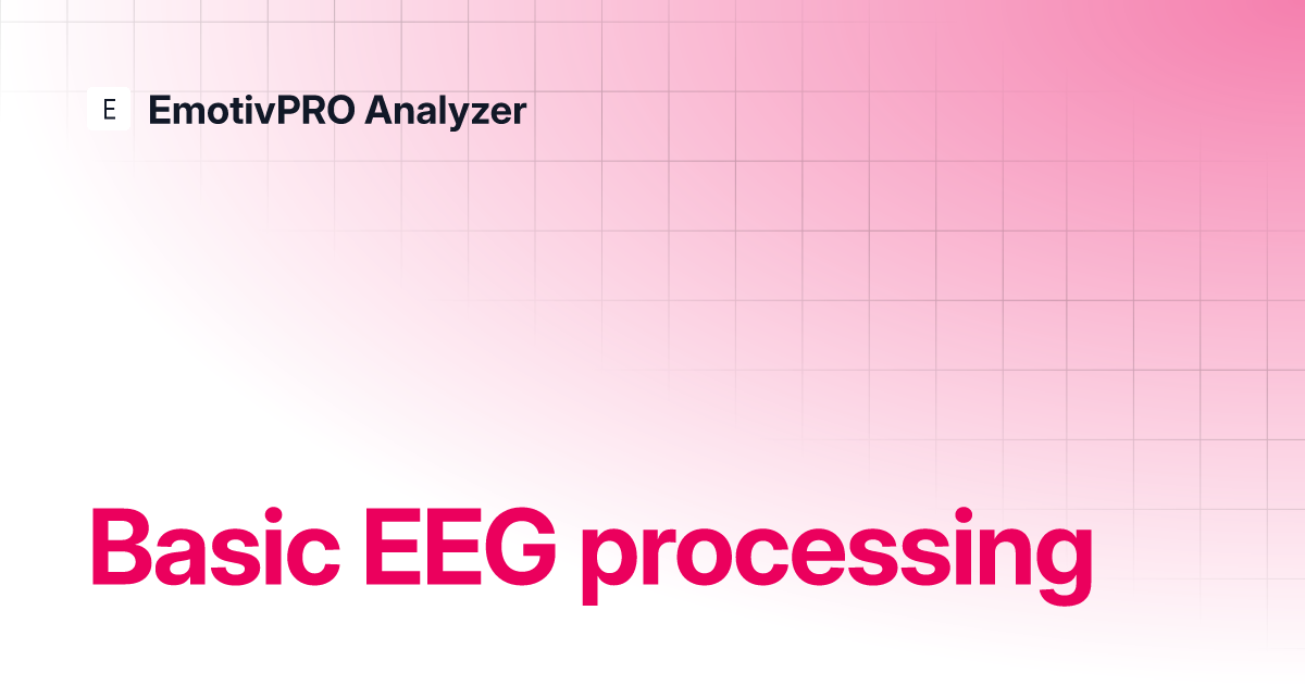 Basic EEG Processing | EmotivPRO Analyzer